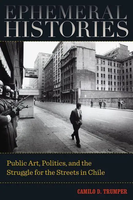 Cover: 9780520289918 | Trumper, C: Ephemeral Histories | Camilo D. Trumper | Taschenbuch