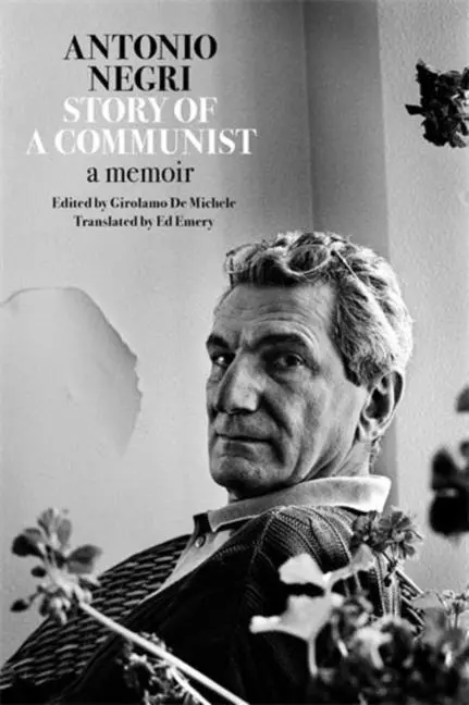 Cover: 9781916809918 | Story of a Communist | Antonio Negri (u. a.) | Englisch | 2024