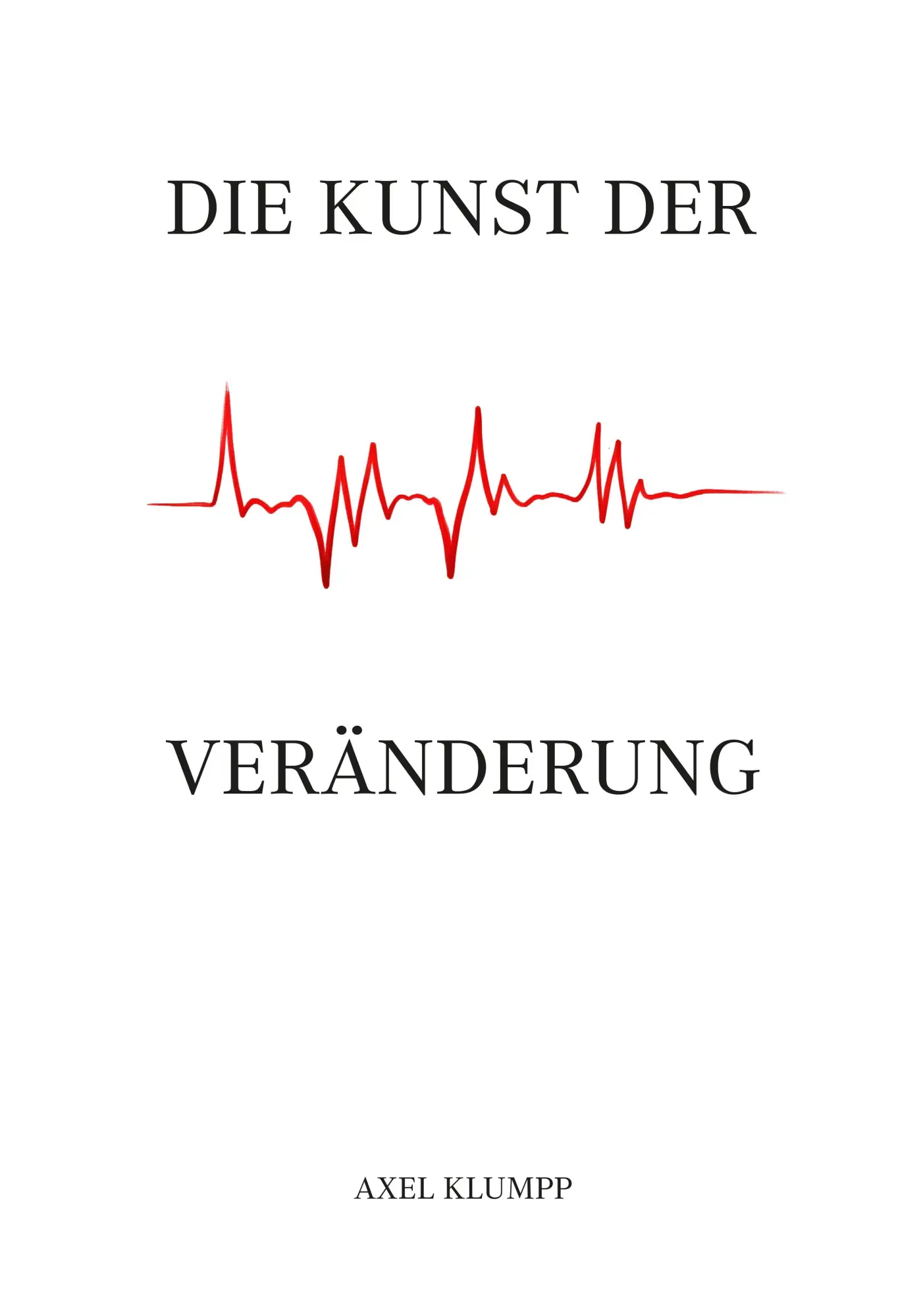 Cover: 9783038309918 | Die Kunst der Veränderung | Axel Klumpp | Taschenbuch | Deutsch | 2025
