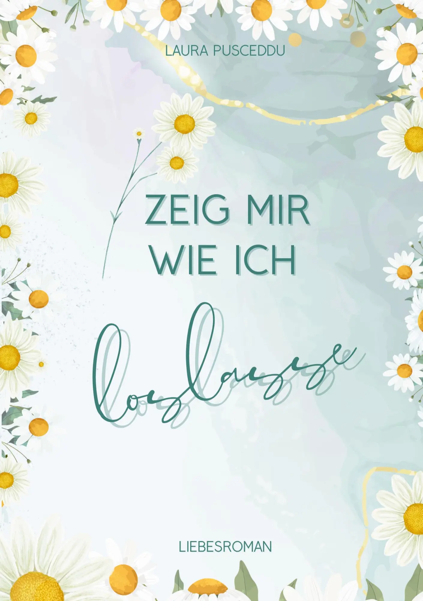 Cover: 9783384679918 | Zeig mir wie ich loslasse | Laura Pusceddu | Taschenbuch | 428 S.