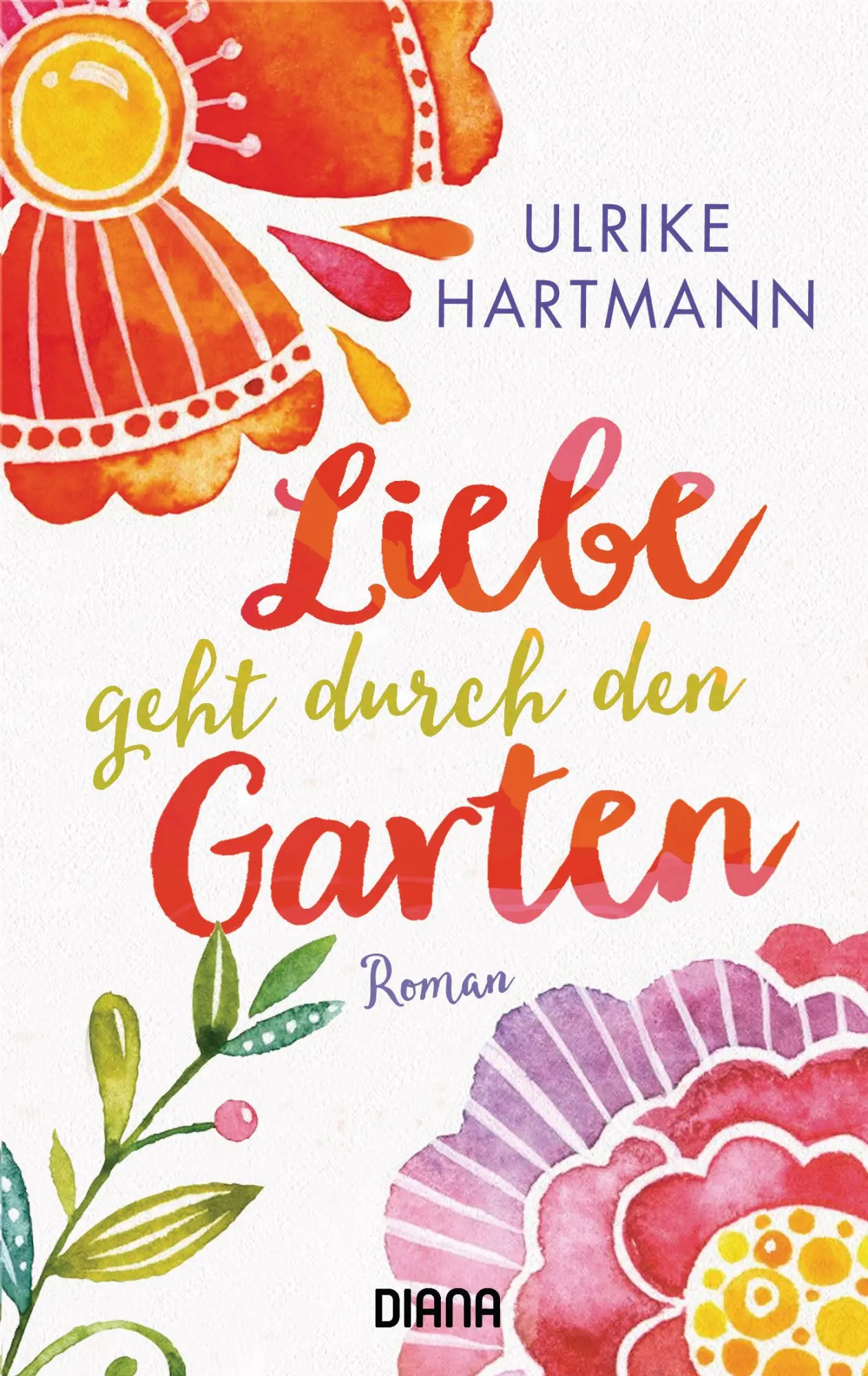 Cover: 9783453359918 | Liebe geht durch den Garten | Ulrike Hartmann | Taschenbuch | 320 S.