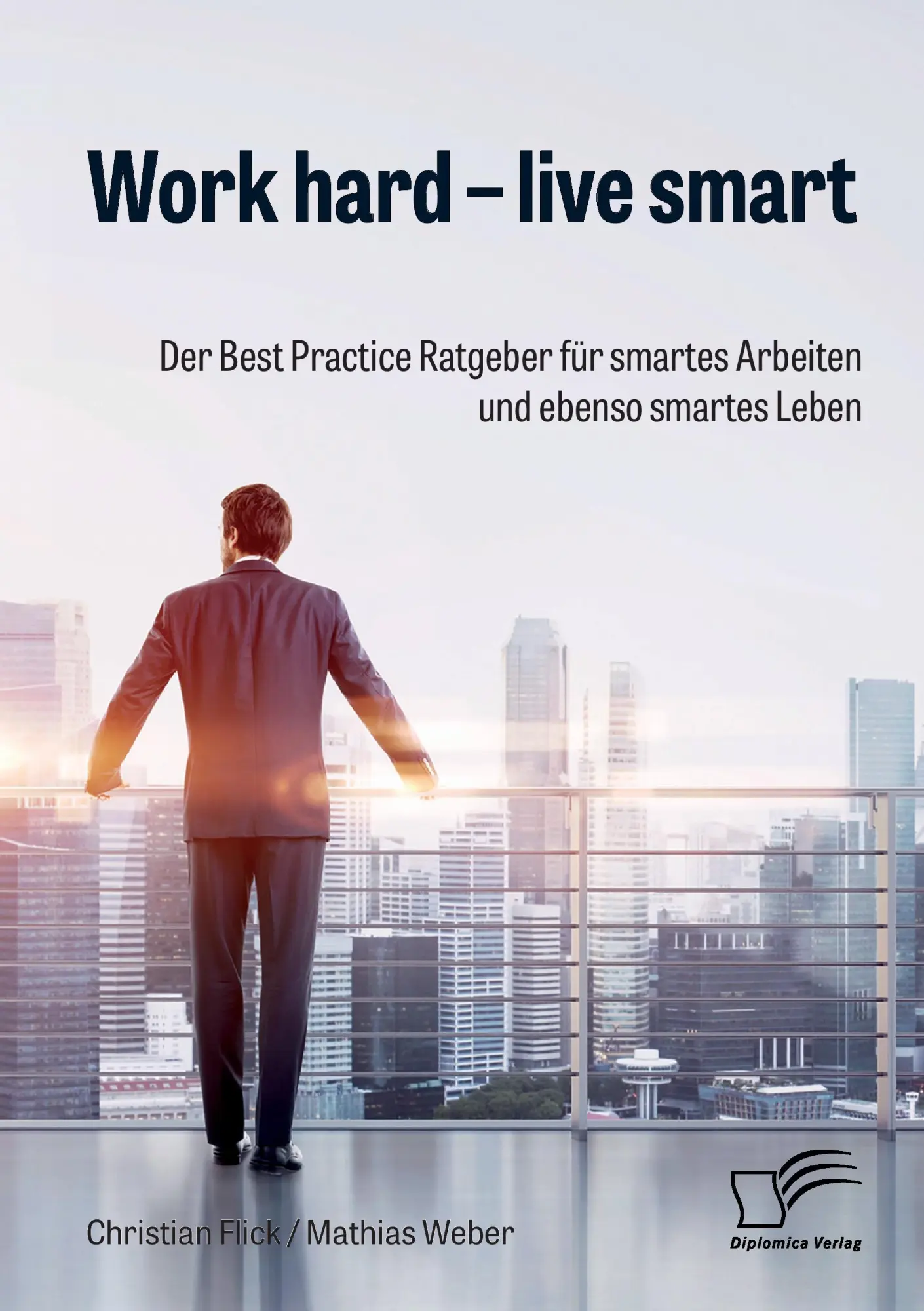 Cover: 9783959349918 | Work hard - live smart. Der Best Practice Ratgeber für smartes...