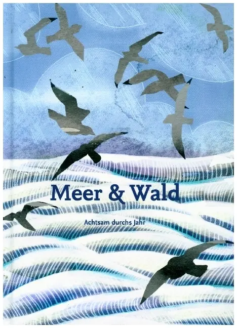 Cover: 4262422730019 | Meer &amp; Wald | Achtsam durchs Jahr | Tobias Sauer | Buch | 160 S.