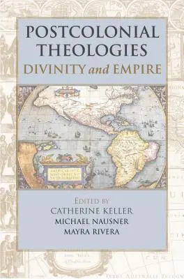 Cover: 9780827230019 | Postcolonial Theologies: Divinity and Empire | Keller (u. a.) | Buch