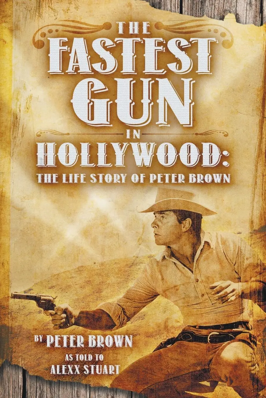Cover: 9781940130019 | The Fastest Gun in Hollywood | The Life Story of Peter Brown | Brown