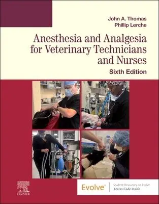 Elsevier - Health Sciences Division Anesthesia And Analgesia For Veterinary Technicians And Nurses