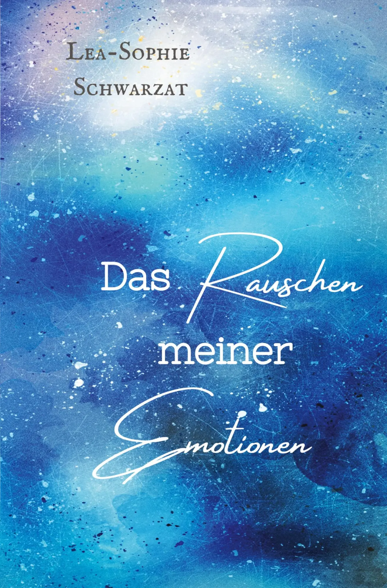 Cover: 9783384610119 | Das Rauschen meiner Emotionen | Lea-Sophie Schwarzat | Taschenbuch