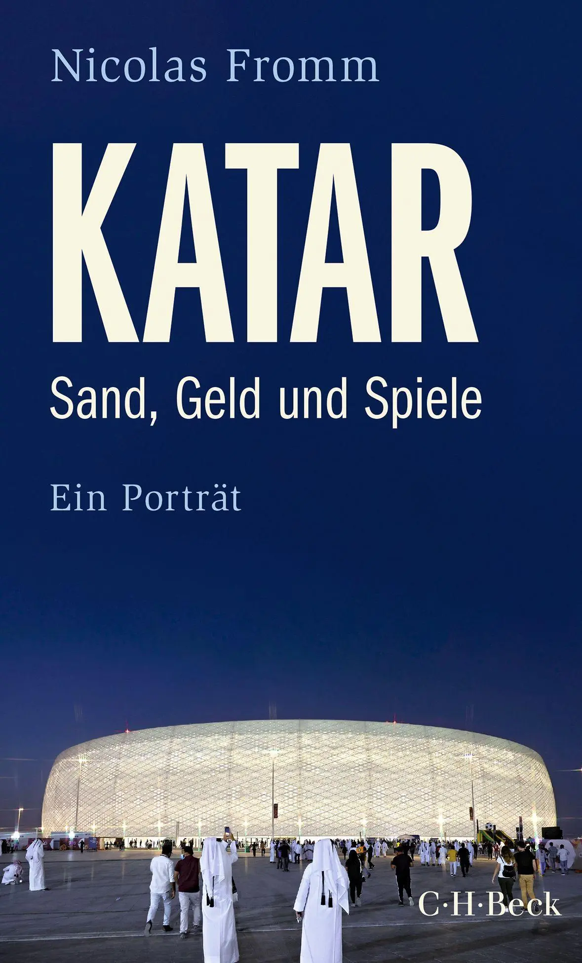 Cover: 9783406790119 | Katar | Sand, Geld und Spiele | Nicolas Fromm | Taschenbuch | 170 S.
