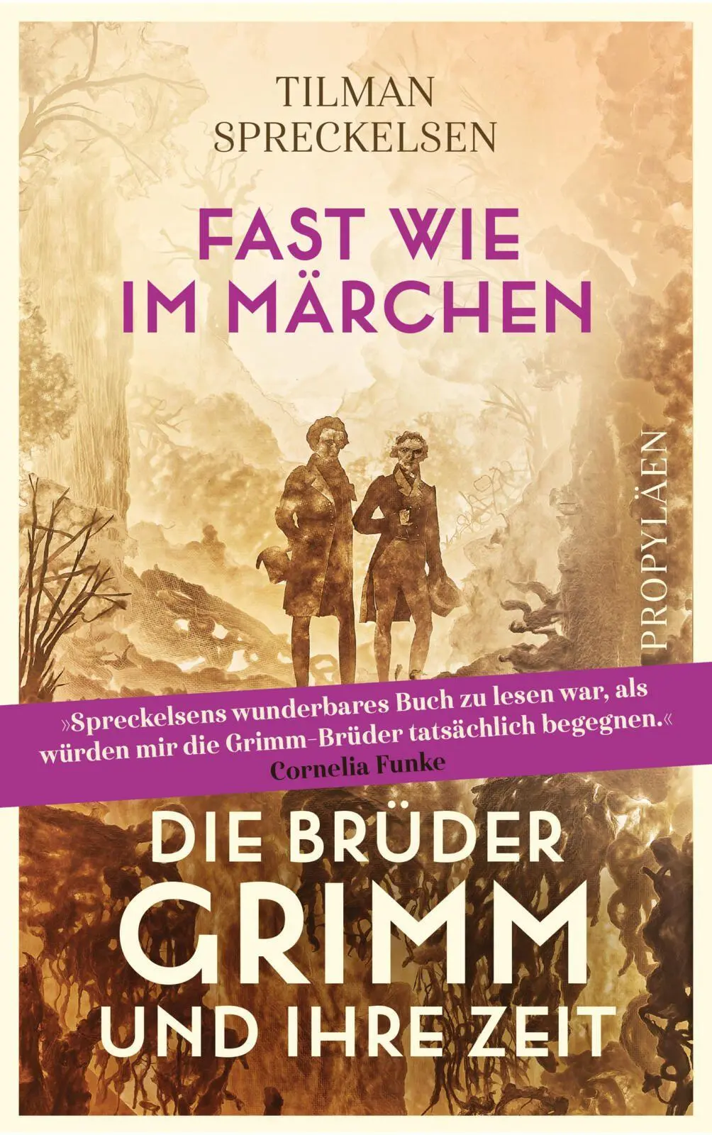 Fast wie im Märchen: Die Brüder Grimm und ihre Zeit | Die Biografie über zwei der bedeutendsten deutschen Gelehrten und das Porträt einer - Neu