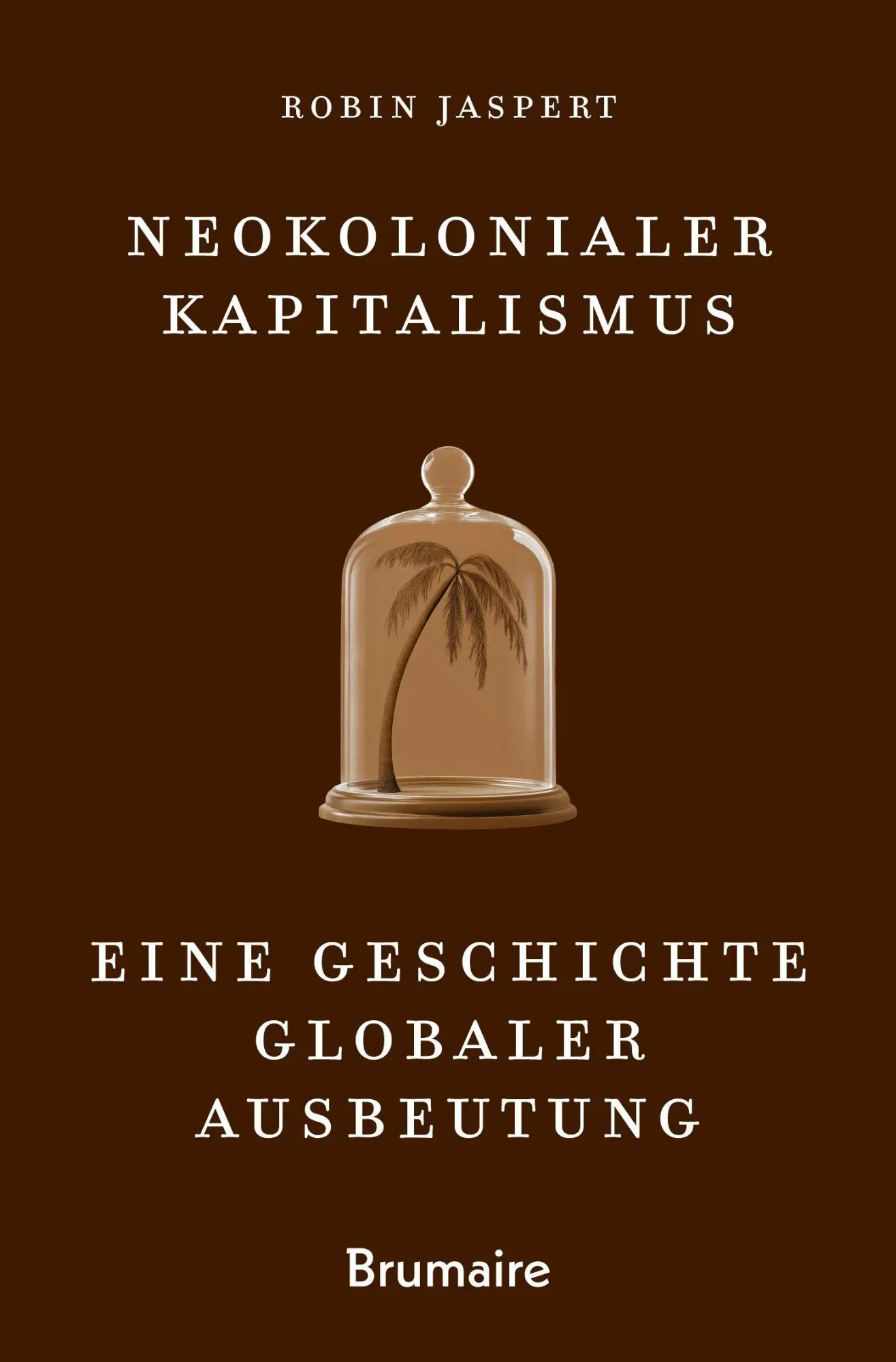 Cover: 9783691510119 | Neokolonialer Kapitalismus | Eine Geschichte globaler Ausbeutung