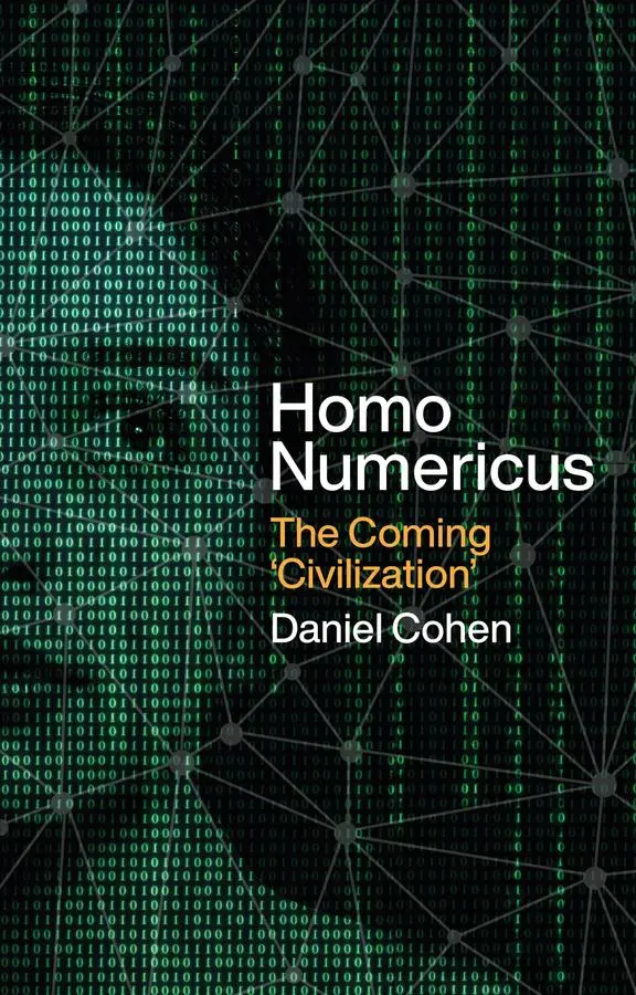 Cover: 9781509560219 | Homo Numericus | The coming 'civilization' | Daniel Cohen | Buch