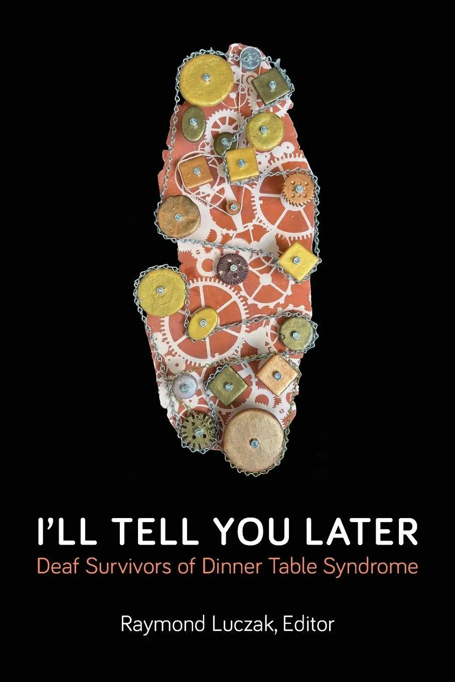 Cover: 9781941960219 | I'll Tell You Later | Deaf Survivors of Dinner Table Syndrome | Buch