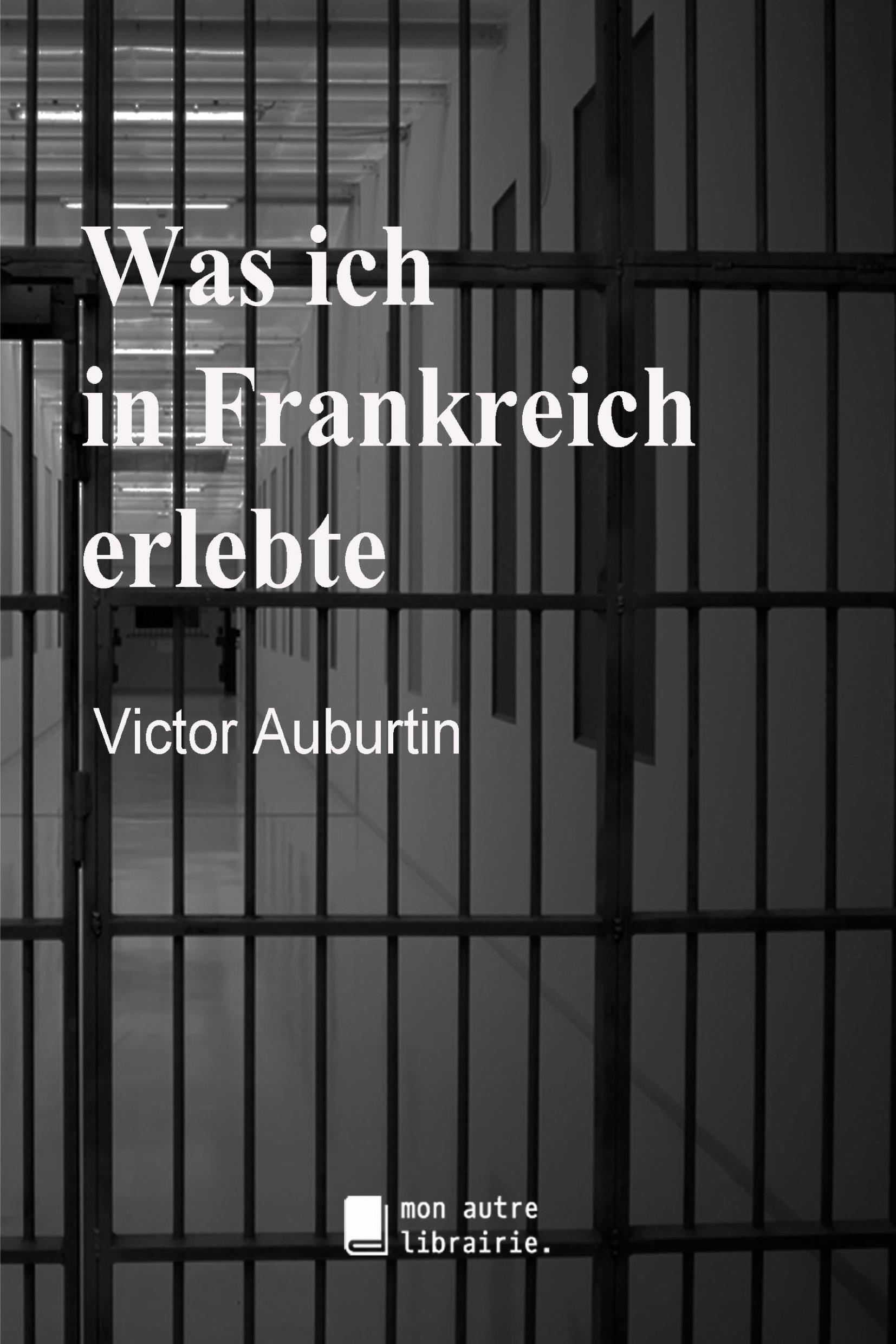 Cover: 9782383710219 | Was ich in Frankreich erlebte | Victor Auburtin | Taschenbuch | 144 S.