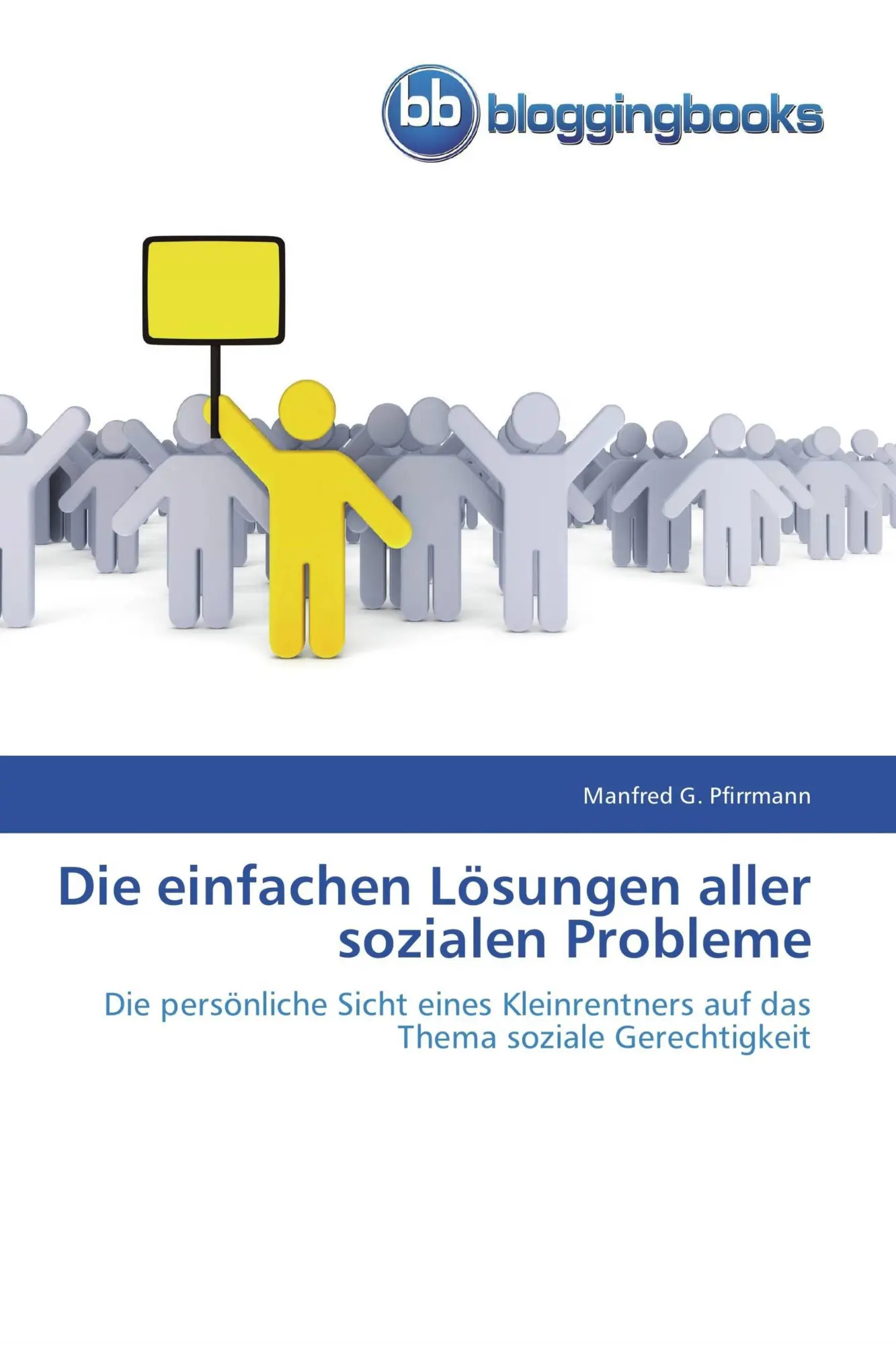 Cover: 9783841770219 | Die einfachen Lösungen aller sozialen Probleme | Manfred G. Pfirrmann