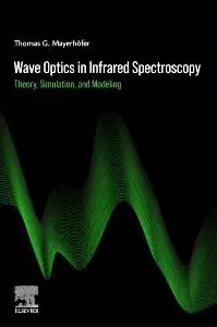 Cover: 9780443220319 | Wave Optics in Infrared Spectroscopy | Thomas G Mayerhöfer | Buch