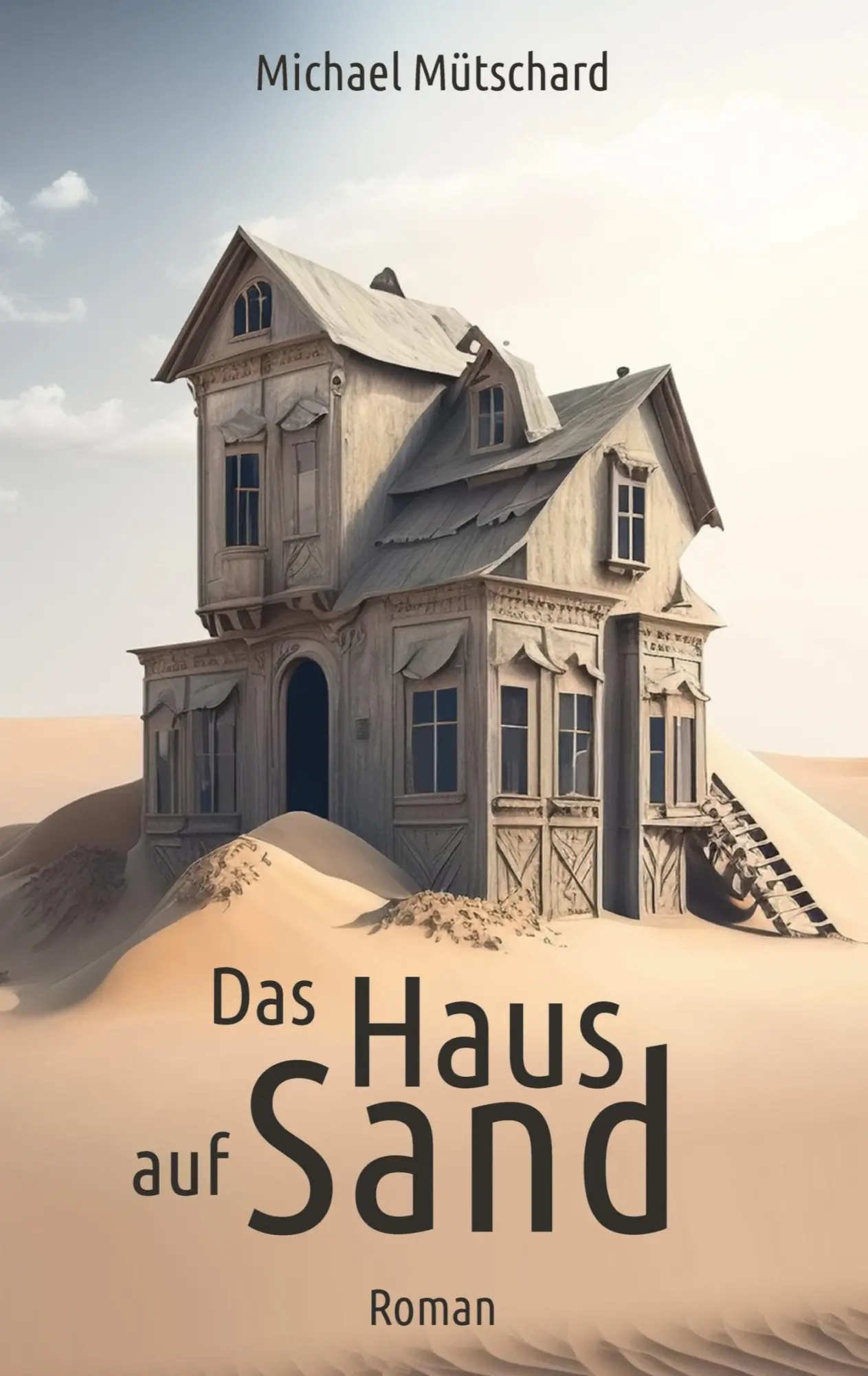 Cover: 9783347820319 | Das Haus auf Sand | Roman | Michael Mütschard | Taschenbuch | 352 S.