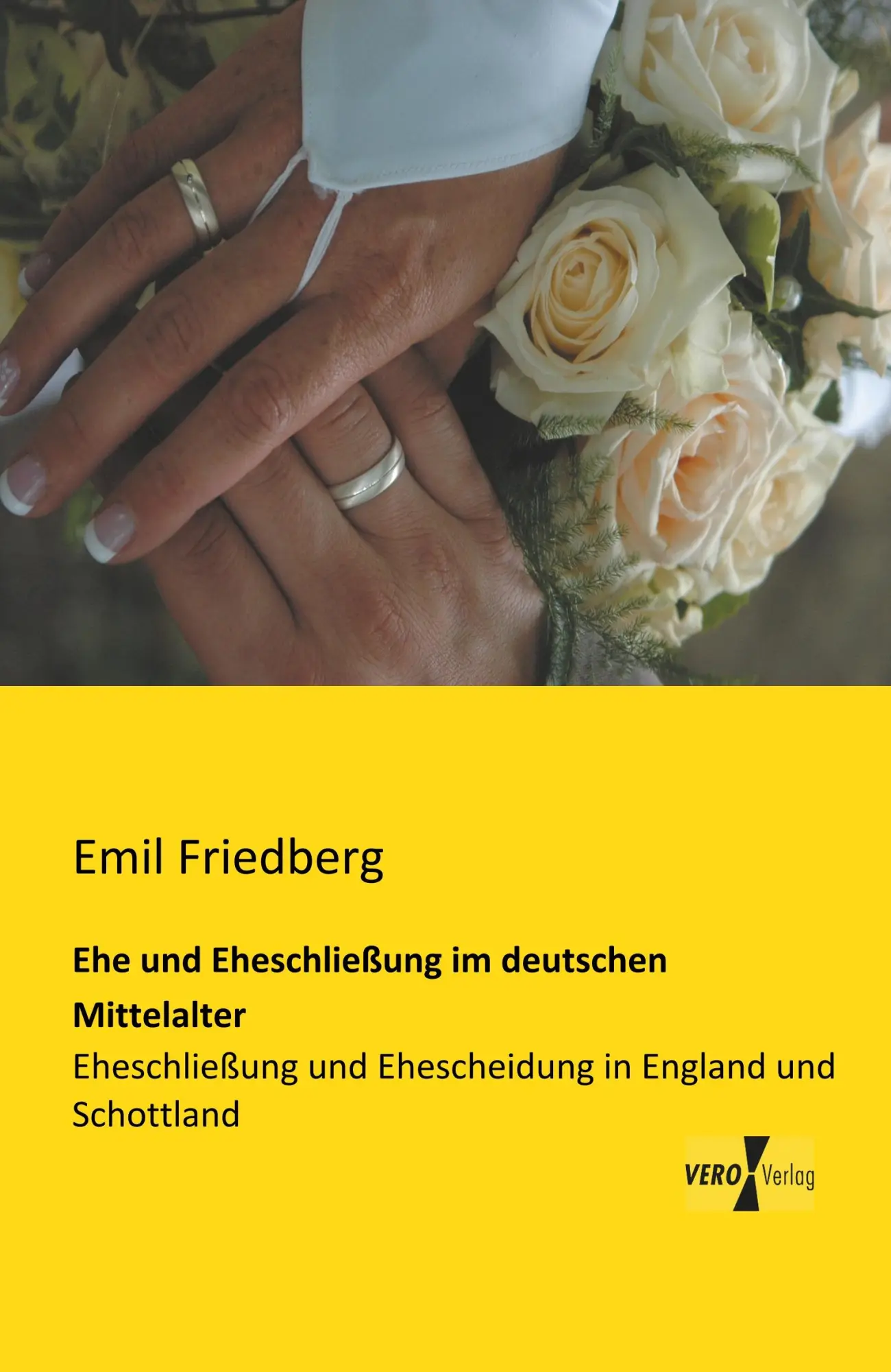 Cover: 9783957380319 | Ehe und Eheschließung im deutschen Mittelalter | Emil Friedberg | Buch