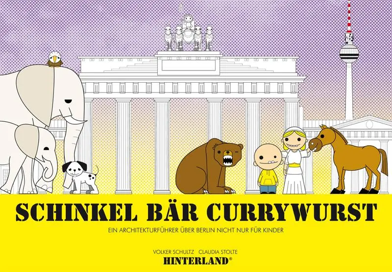 Cover: 9783981660319 | SCHINKEL BÄR CURRYWURST - Ein Architekturführer über Berlin nicht...
