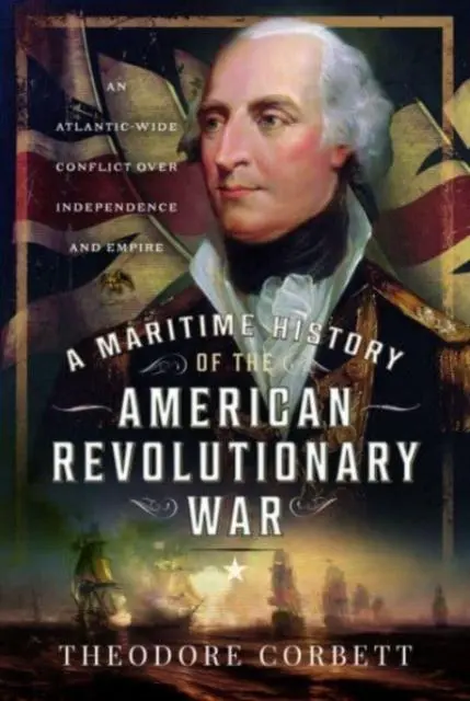 Cover: 9781399040419 | A Maritime History of the American Revolutionary War | Corbett | Buch