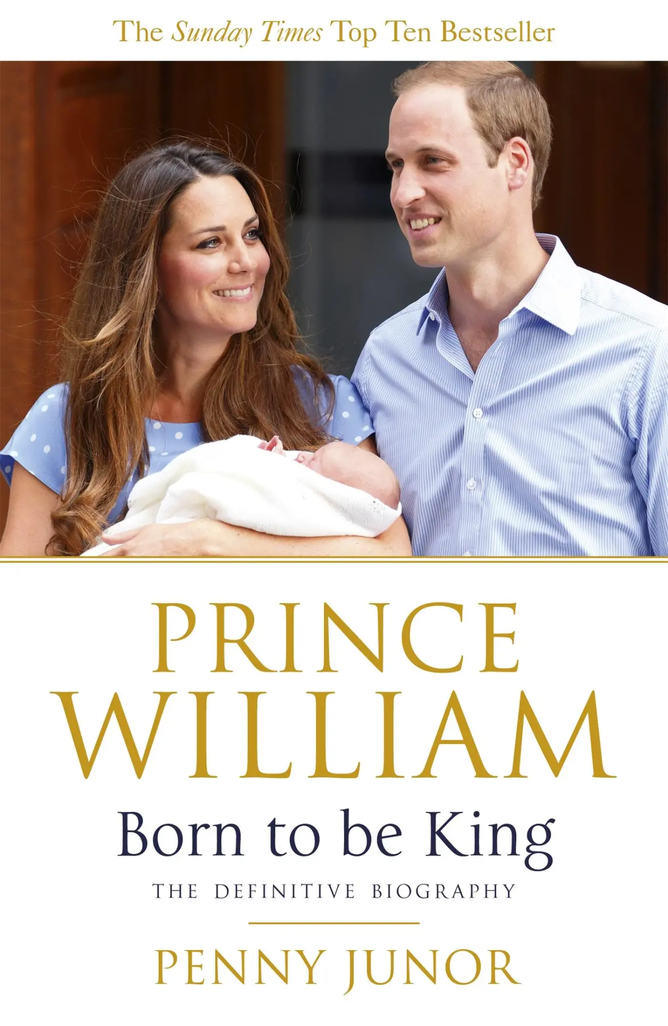 Cover: 9781444720419 | Prince William: Born to be King | An intimate portrait | Penny Junor