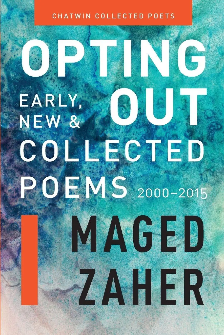 Cover: 9781633980419 | Opting Out | Early, New, and Collected Poems 2000-2015 | Maged Zaher