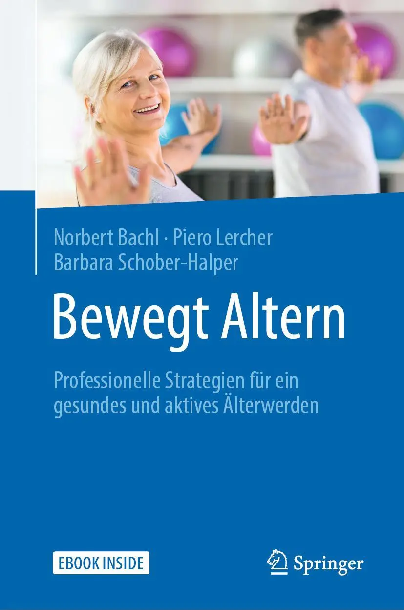 Cover: 9783662560419 | Bewegt Altern | Norbert Bachl (u. a.) | Bundle | Book + eBook | 1 Buch