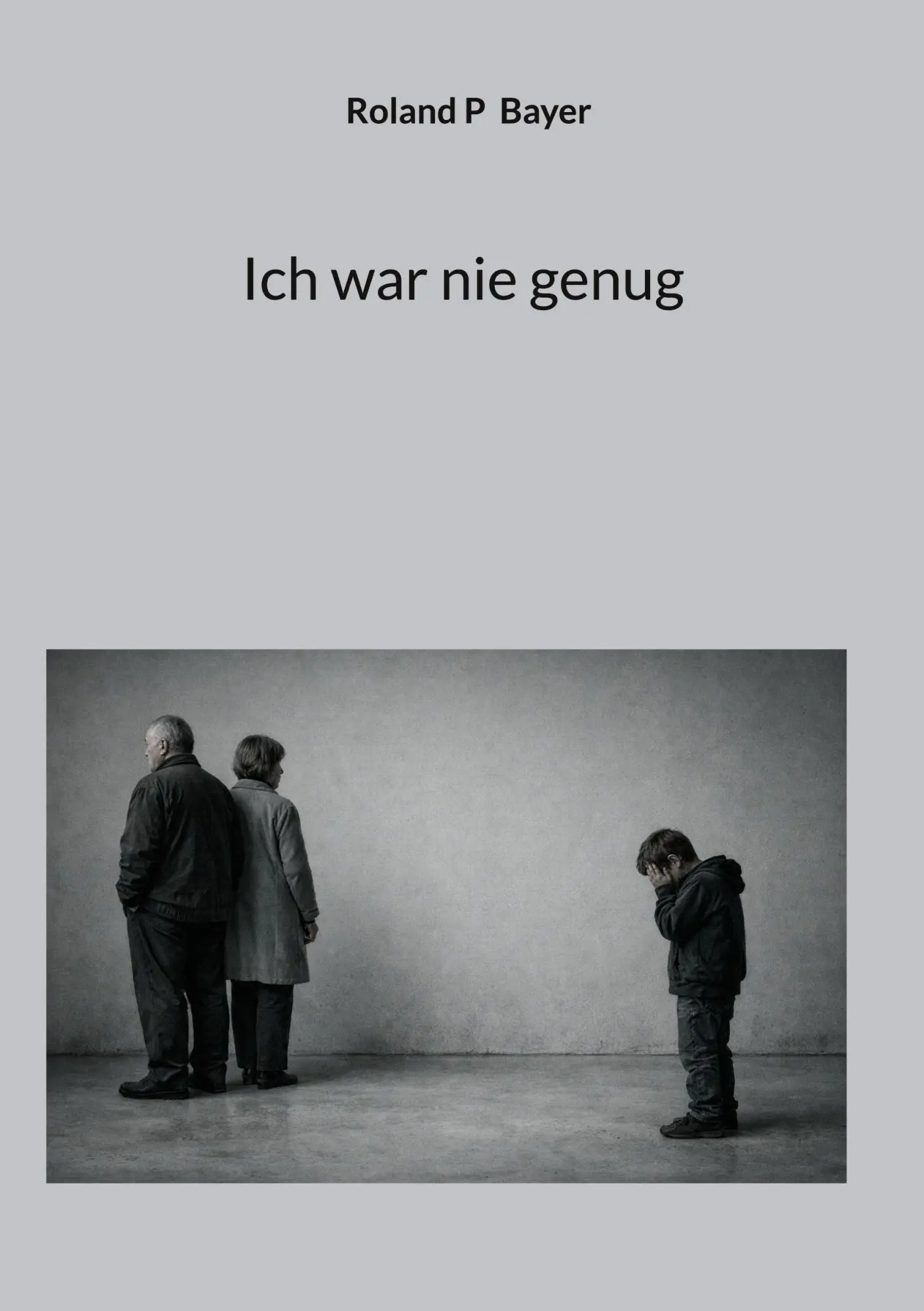 Cover: 9783695160419 | Ich war nie genug | Roland P. Bayer | Taschenbuch | 650 S. | Deutsch