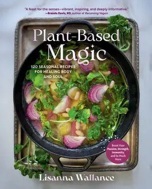 Cover: 9798893030419 | Plant-Based Magic | 120 Seasonal Recipes for Healing Body and Soul