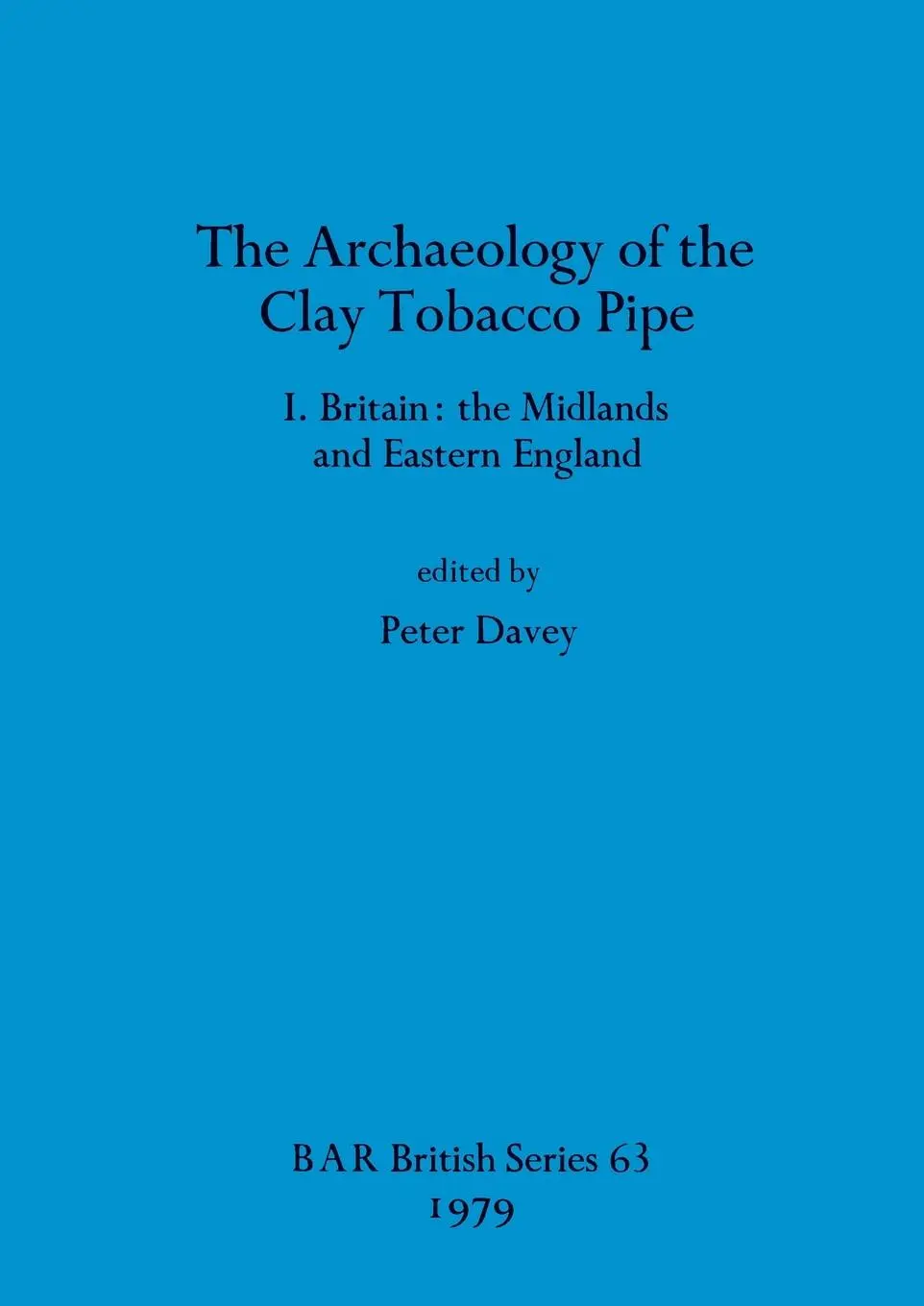 Cover: 9780860540519 | The Archaeology of the Clay Tobacco Pipe I | Peter Davey | Taschenbuch