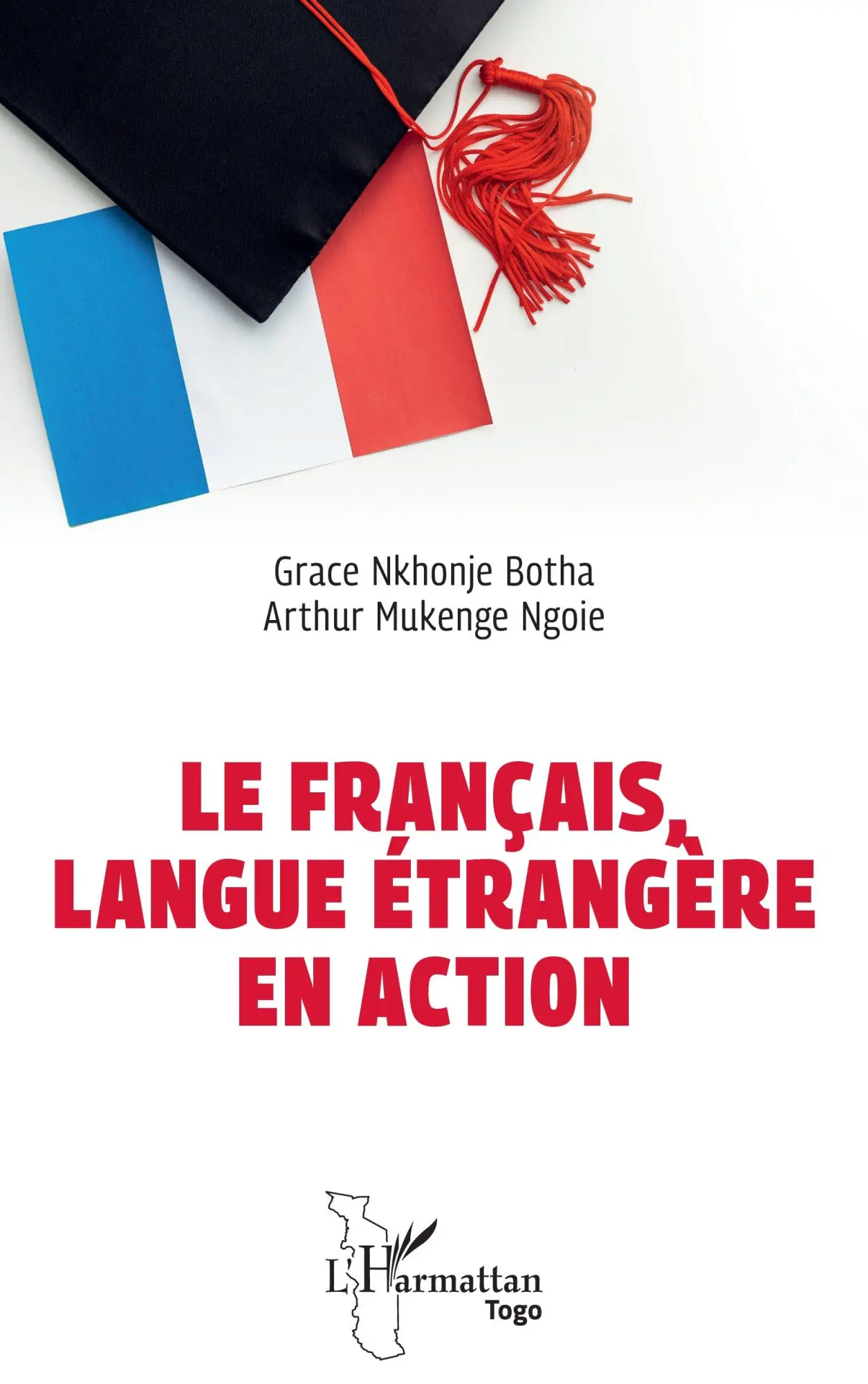 Cover: 9782336630519 | Le français, langue étrangère en action | Grace Nkhonje Botha (u. a.)