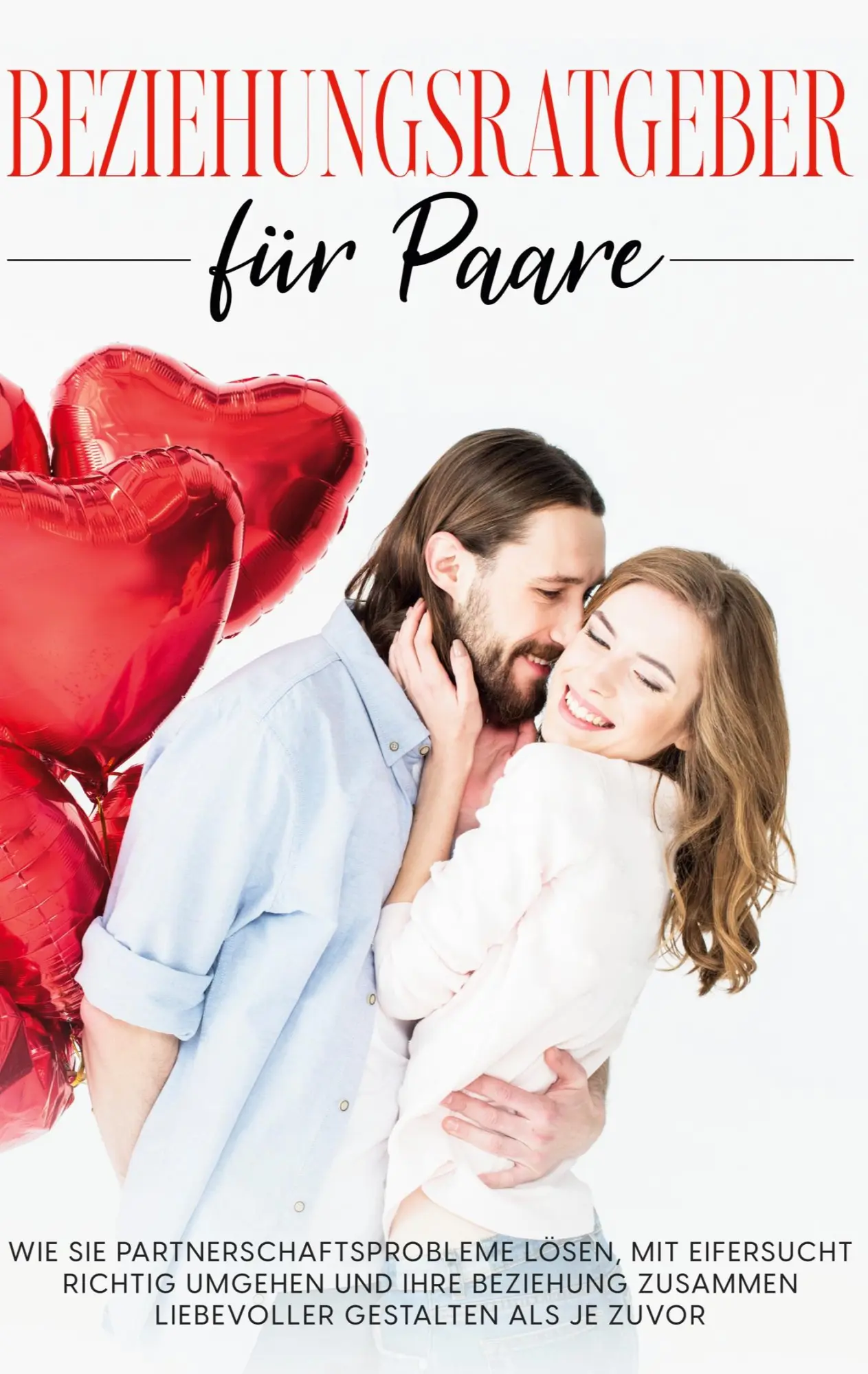 Cover: 9783754310519 | Beziehungsratgeber für Paare: Wie Sie Partnerschaftsprobleme lösen,...