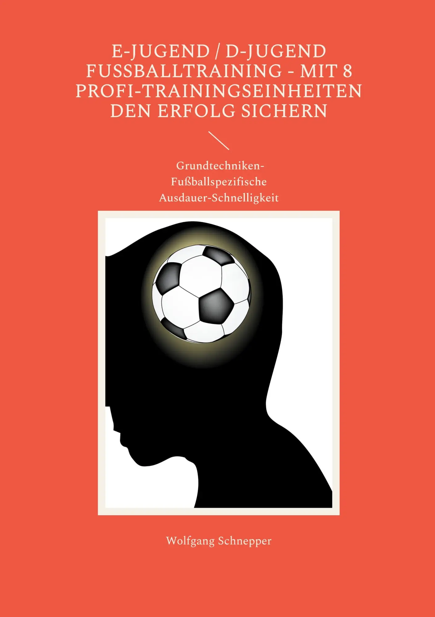 Cover: 9783819200519 | E-Jugend / D-Jugend Fußballtraining - Mit 8...