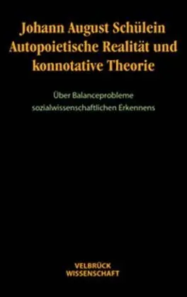 Cover: 9783934730519 | Autopoietische Realität und konnotative Theorie | Johann A. Schülein