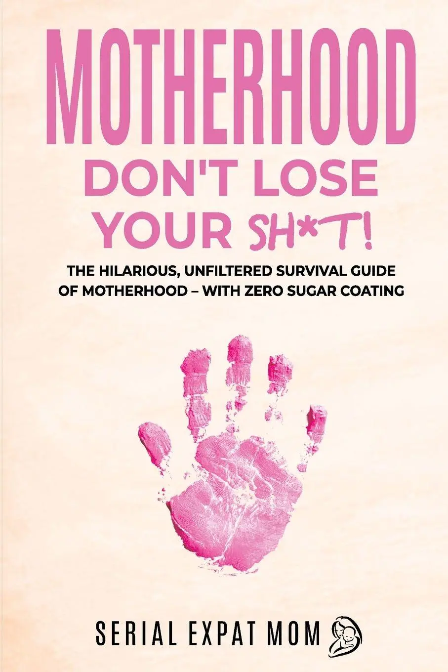 Cover: 9781764400619 | Motherhood Don't Lose Your Sh*t! | Sasha Wood | Taschenbuch | Englisch
