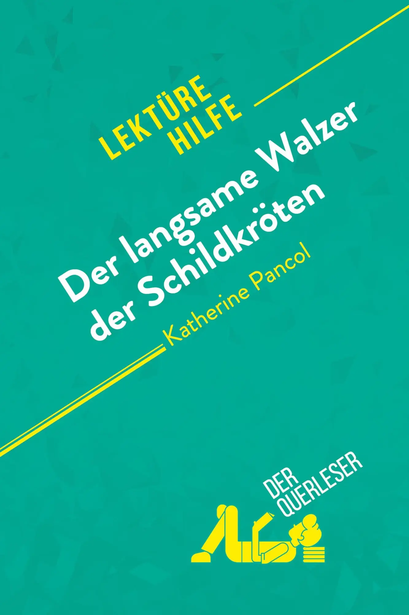 Der langsame Walzer der Schildkröten von Katherine Pancol (Lektürehilfe)