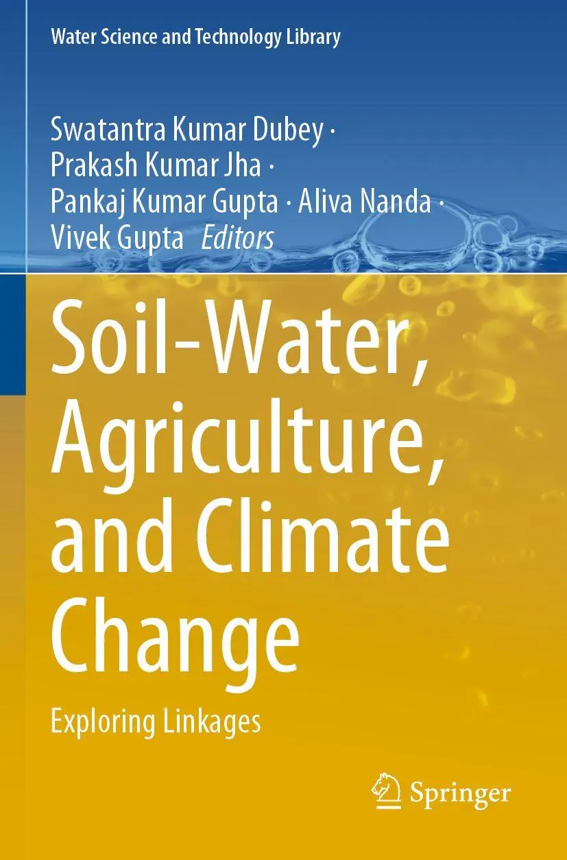 Soil-Water, Agriculture, and Climate Change: Exploring Linkages (Water Science and Technology Library, 113, Band 113)