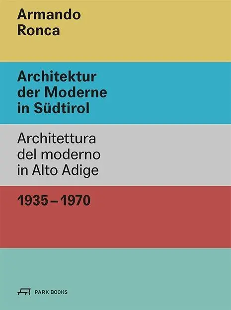 Cover: 9783038600619 | Armando Ronca | Architektur der Moderne in Südtirol 1935-1970, Dt/ital