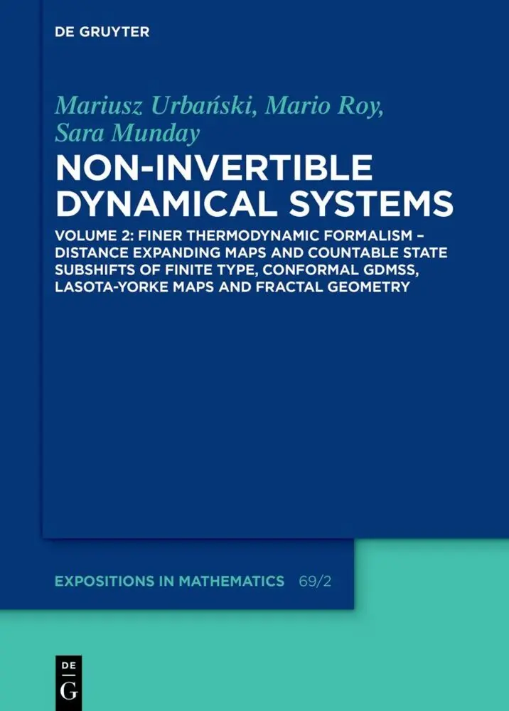 Mariusz Urbanski  Mario Roy  Sara Munday Non-Invertible Dynamical Systems Volume 2 Finer Thermodynamic Formalism - Distance Expanding Maps and Countable State Subshifts of Finite Type Conformal GDMSs L - Mariusz Urbanski Mario Roy Sara Munday Gebunden