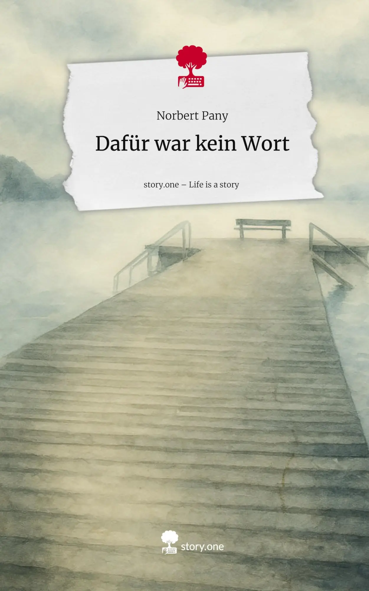 Cover: 9783711590619 | Dafür war kein Wort. Life is a Story - story.one | Norbert Pany | Buch
