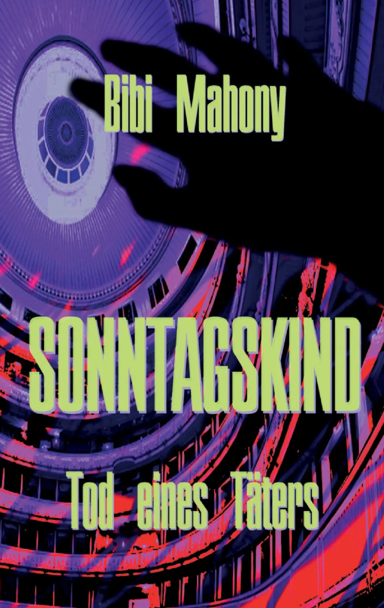 Cover: 9783738630619 | Sonntagskind | Tod eines Täters | Bibi Mahony | Taschenbuch | 324 S.