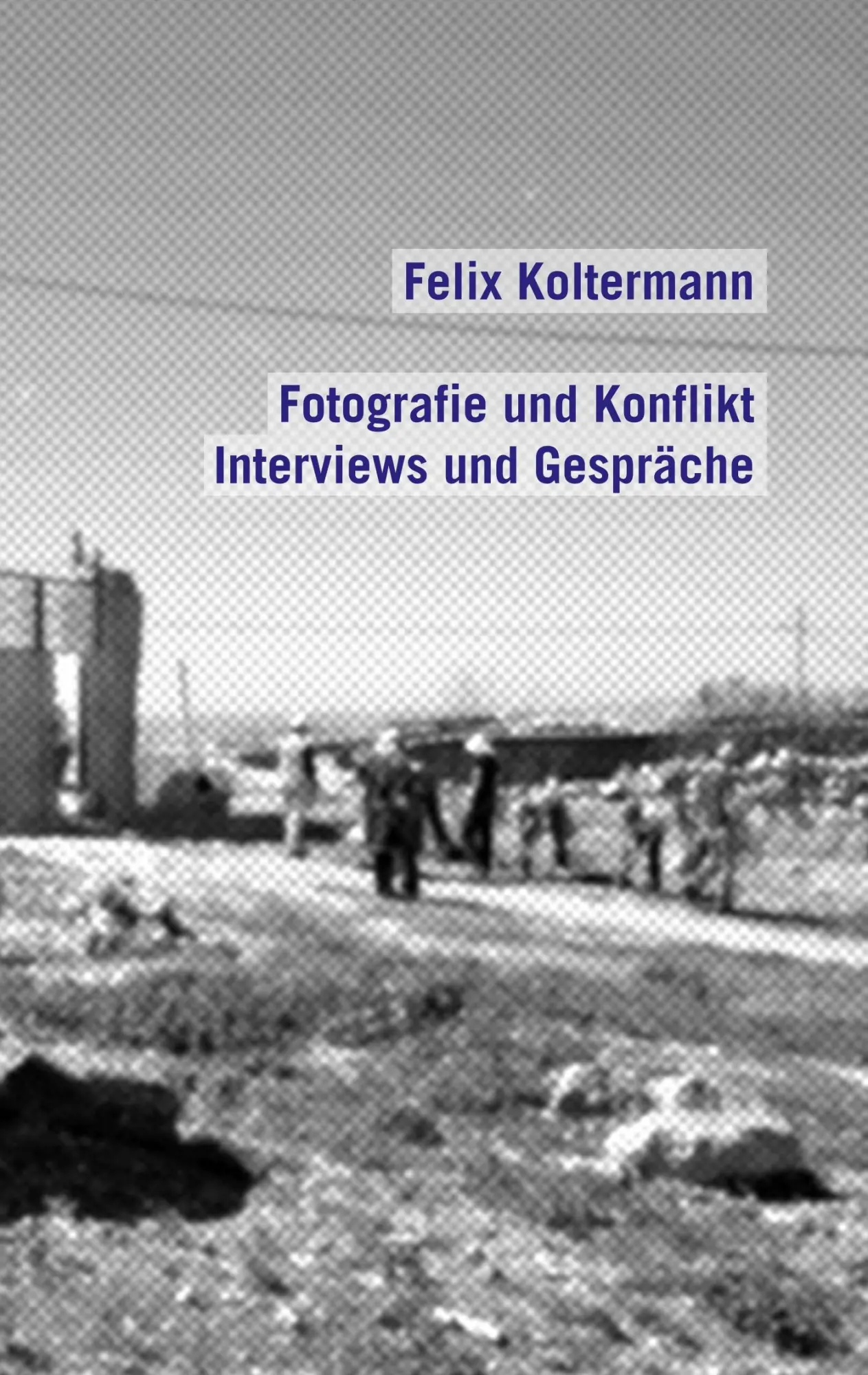 Cover: 9783848210619 | Fotografie und Konflikt | Interviews und Gespräche | Felix Koltermann