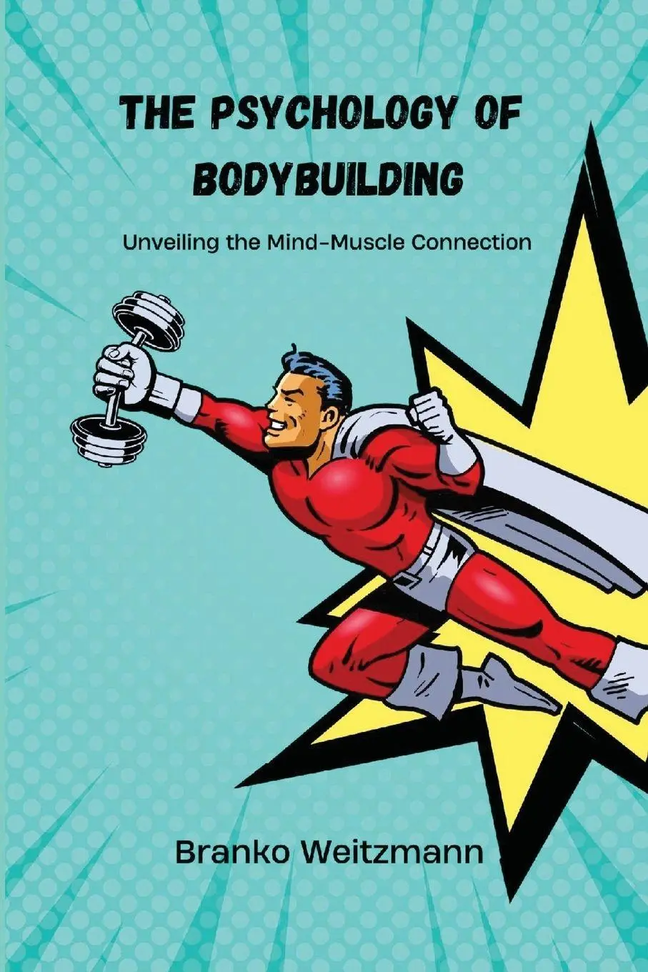 Cover: 9781326980719 | The Psychology of Bodybuilding | Unveiling the Mind-Muscle Connection