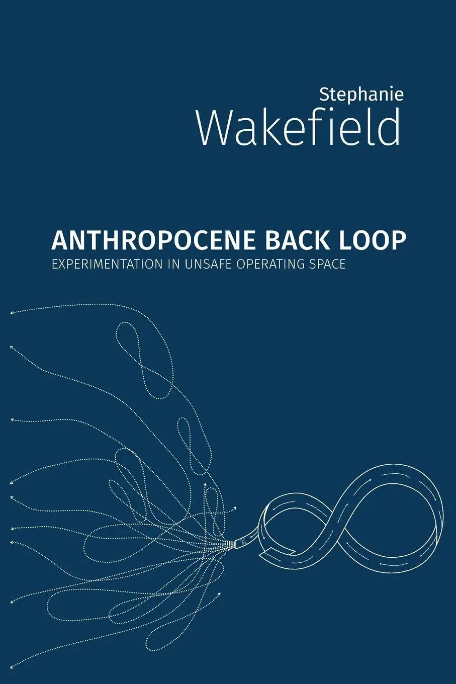 Cover: 9781785420719 | Anthropocene Back Loop | Experimentation in Unsafe Operating Space