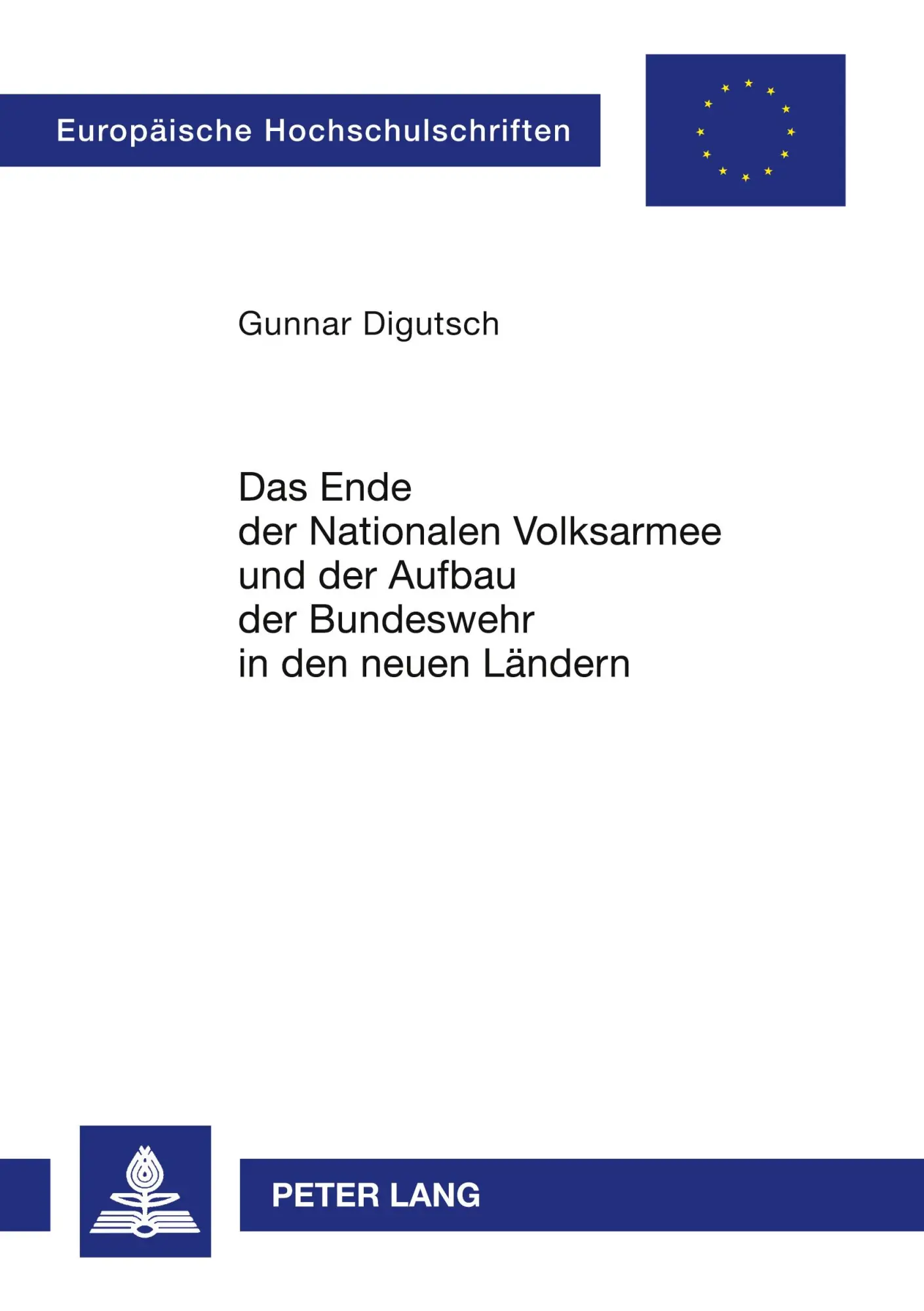 Cover: 9783631530719 | Das Ende der Nationalen Volksarmee und der Aufbau der Bundeswehr in...