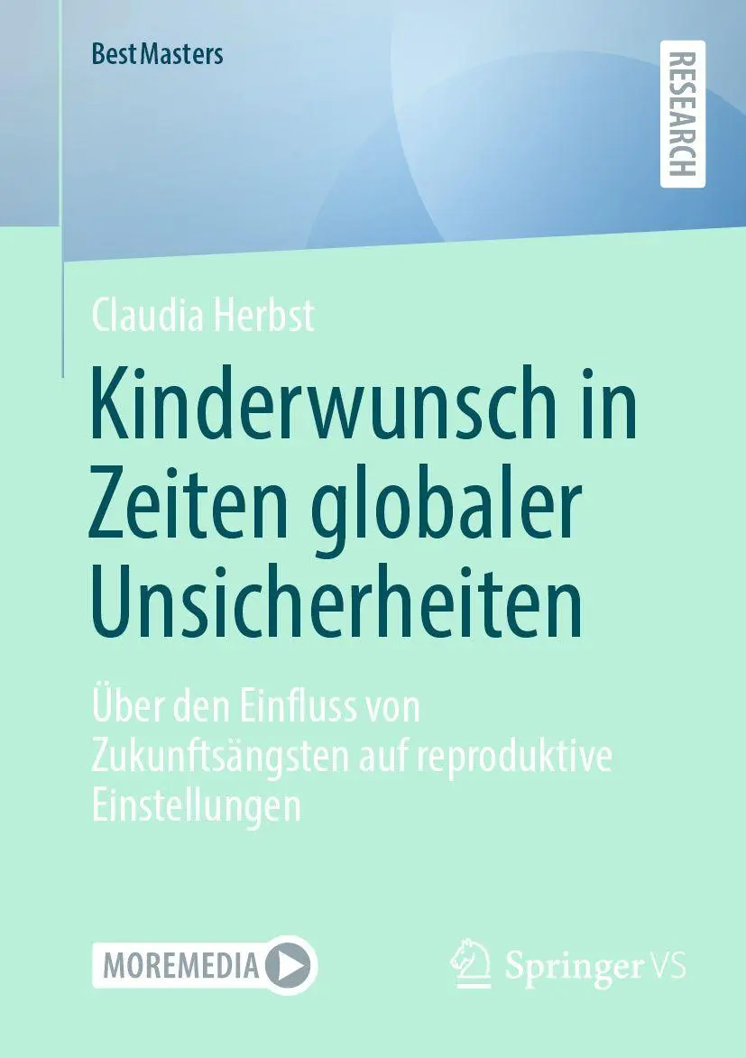Kinderwunsch in Zeiten globaler Unsicherheiten: Über den Einfluss von Zukunftsängsten auf reproduktive Einstellungen (BestMasters)