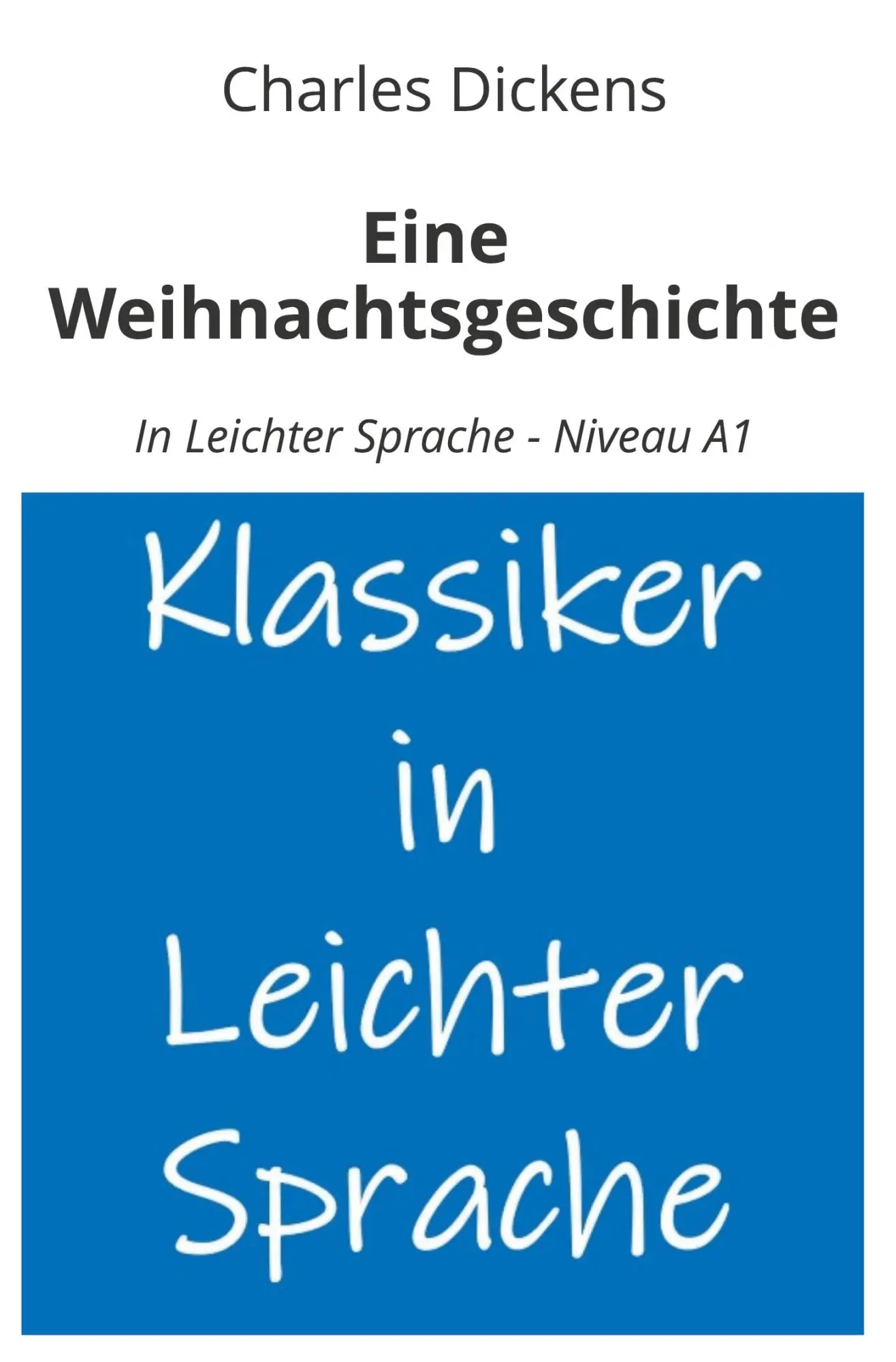 Cover: 9783819410819 | Eine Weihnachtsgeschichte: In Leichter Sprache - Niveau A1 | Dickens