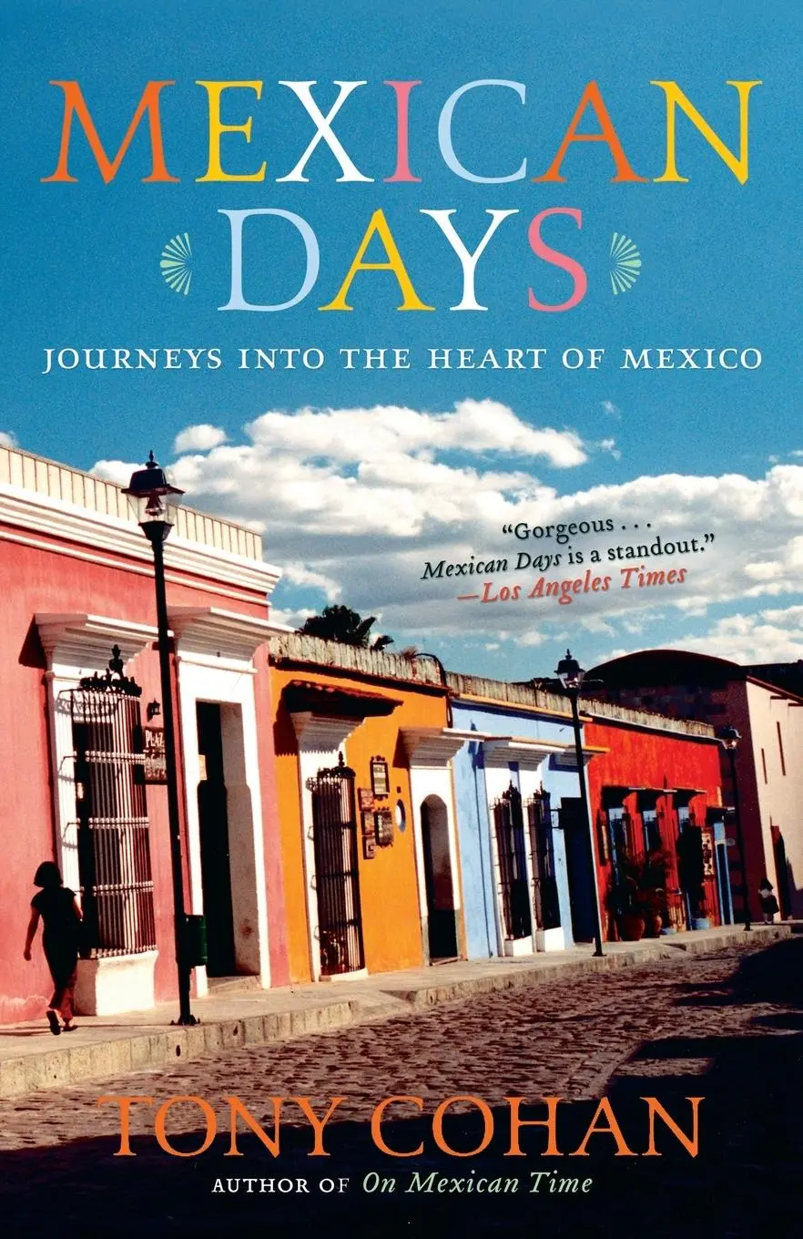 Cover: 9780767920919 | Mexican Days | Journeys into the Heart of Mexico | Tony Cohan | Buch