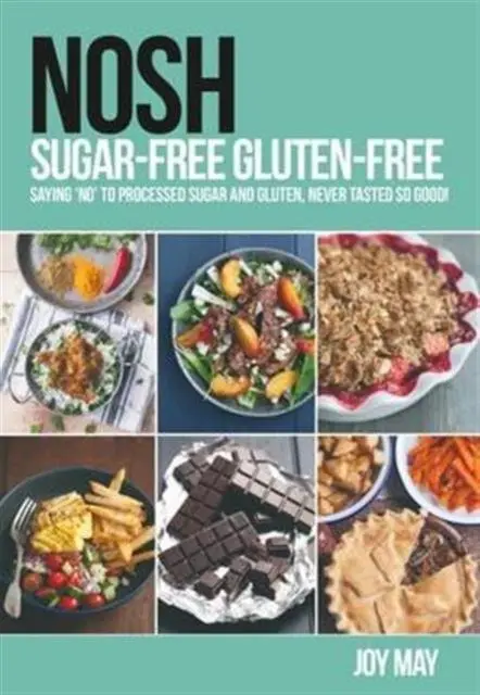 Cover: 9780993260919 | NOSH Sugar-Free Gluten-Free | Joy May | Taschenbuch | Englisch | 2016