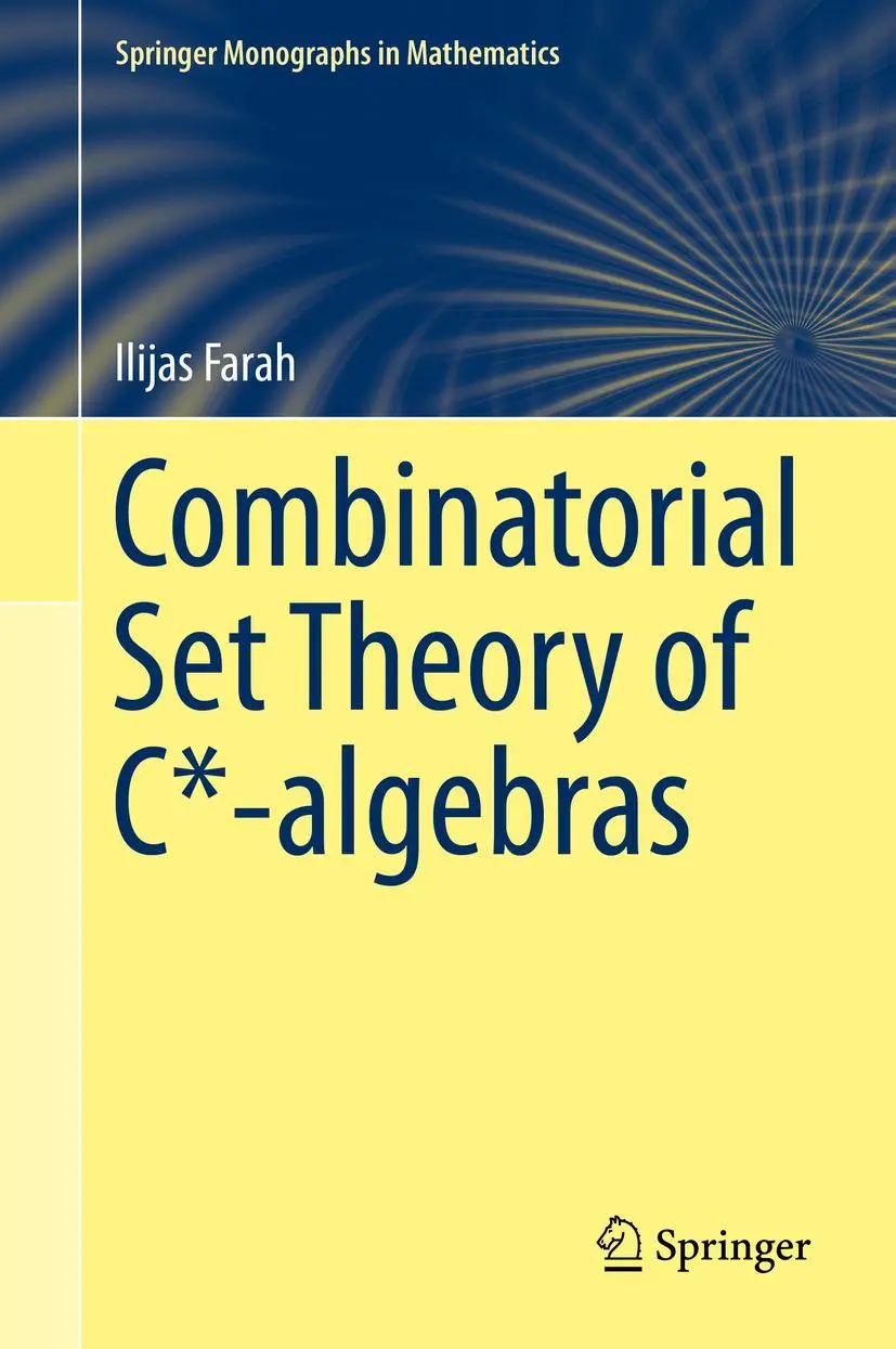 Cover: 9783030270919 | Combinatorial Set Theory of C*-algebras | Ilijas Farah | Buch | xxx Cover: 9783030270919 | Combinatorial Set Theory of C*-algebras | Ilijas Farah | Buch | xxx