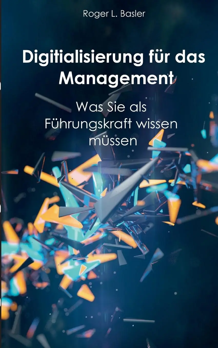 Cover: 9783749420919 | Digitalisierung für das Management | Roger L. Basler de Roca | Buch